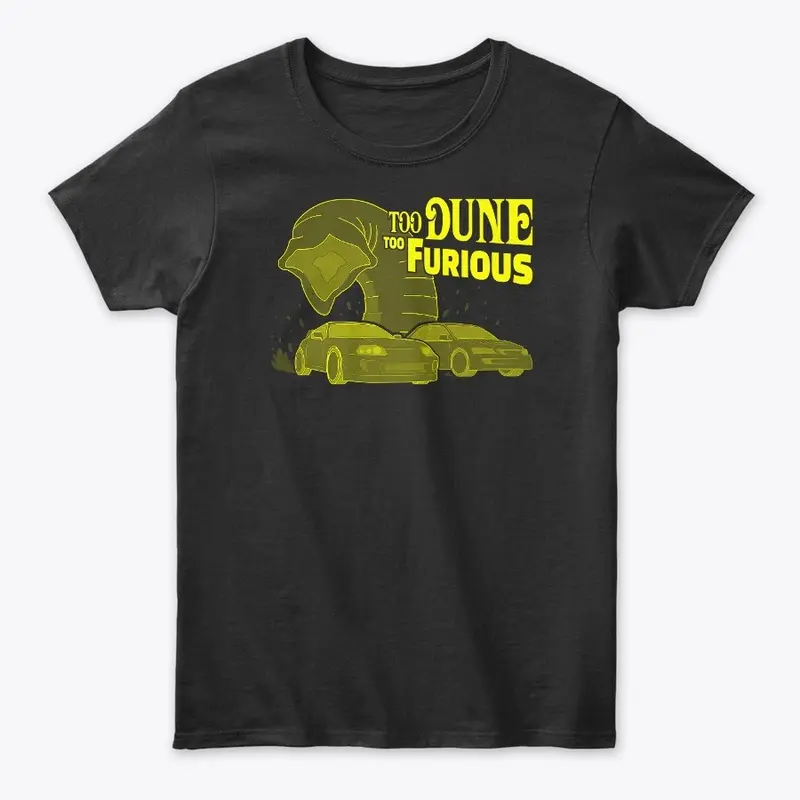 Too Dune Too Furious - its about family