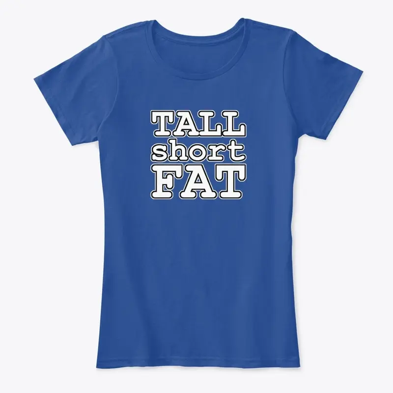 Tall Short Fat - title only