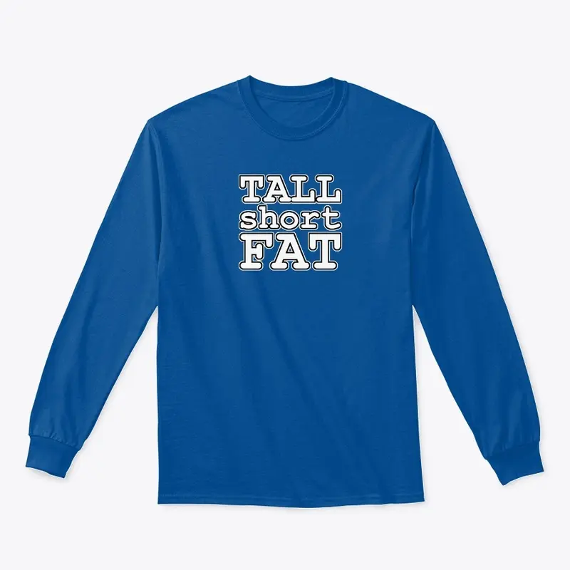 Tall Short Fat - title only